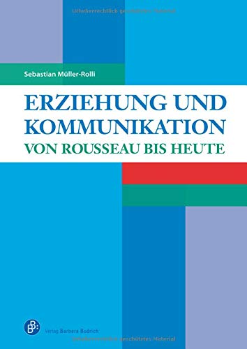Erziehung und Kommunikation: von Rousseau bis heute (Ein Studienbuch) von BUDRICH